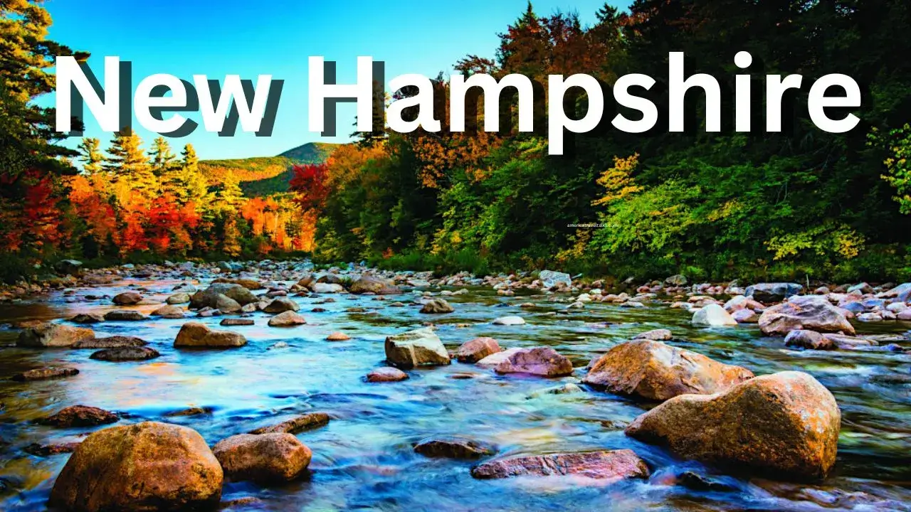 10 Must-Visit Places in New Hampshire for Your Dream Vacation