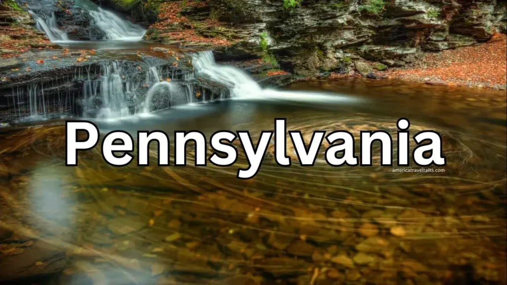 10 Must-Visit Places in Pennsylvania for Your Dream Vacation