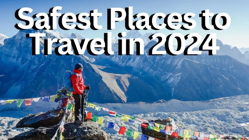 Safest Places to Travel in 2024