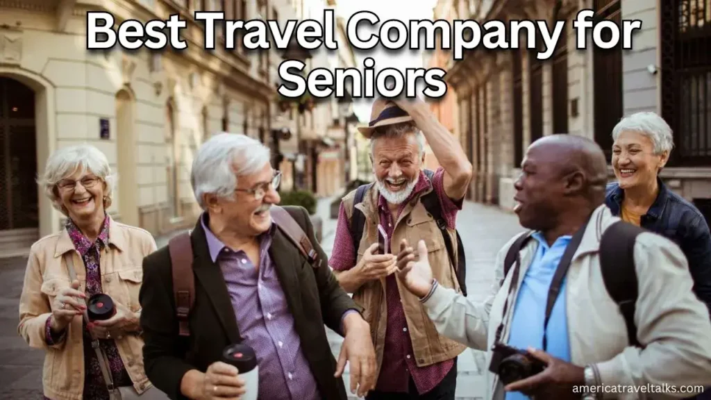 Best Travel Company for Seniors
