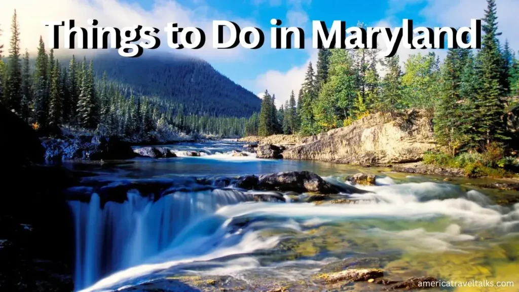 Best Things to Do in Maryland