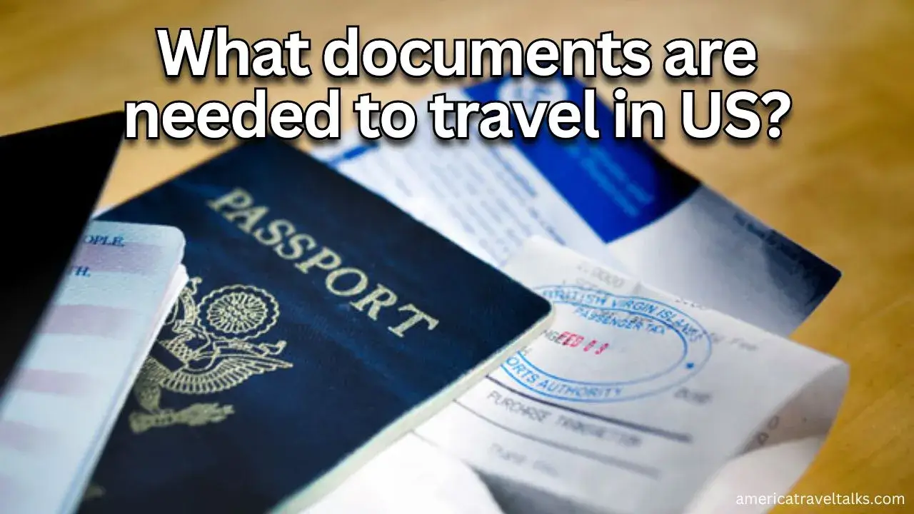 What documents are needed to travel in US? 