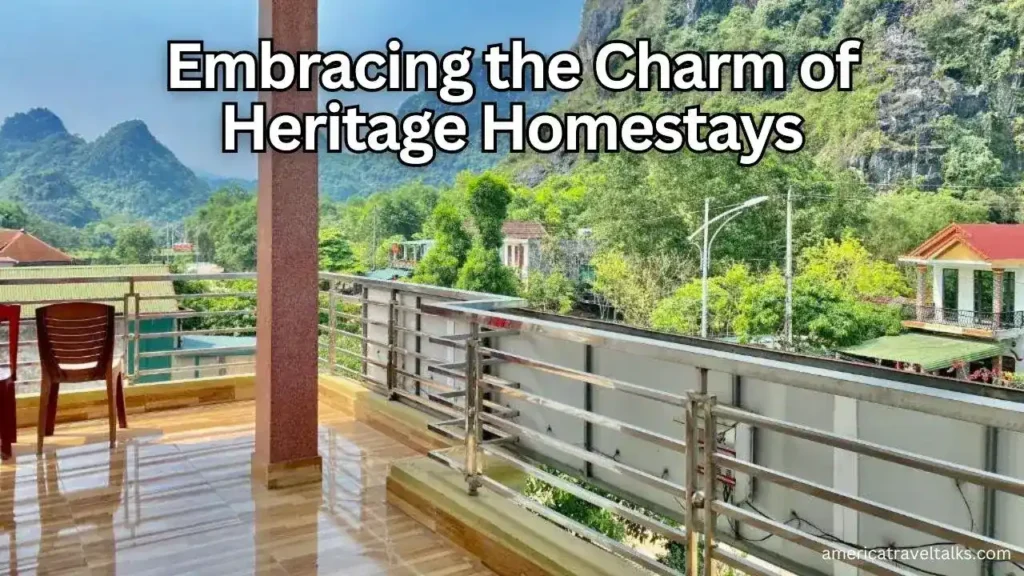 Embracing the Charm of Heritage Homestays