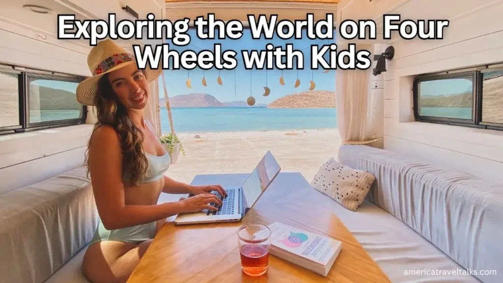 Exploring the World on Four Wheels with Kids